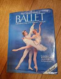 The Colourful World of BALLET Clement Crisp, Edward Thorpe