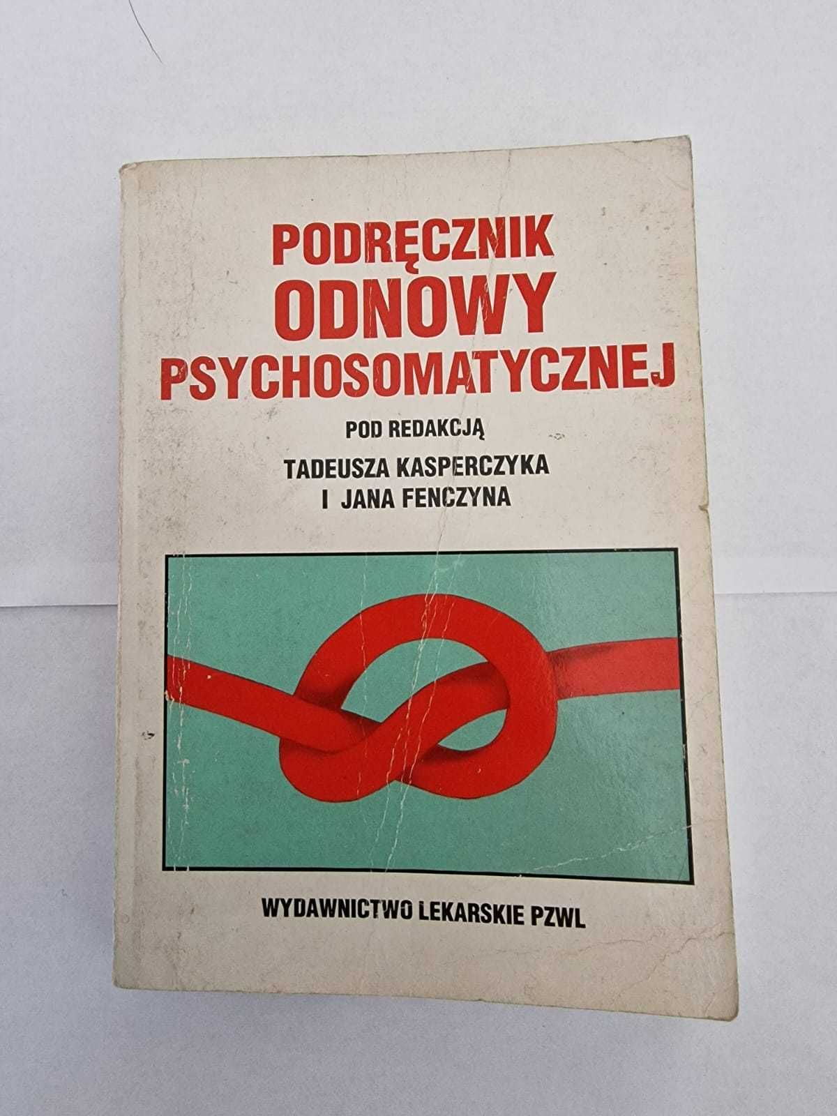 Podręcznik odnowy psychosomatycznej Kasperczyk, Fenczyn