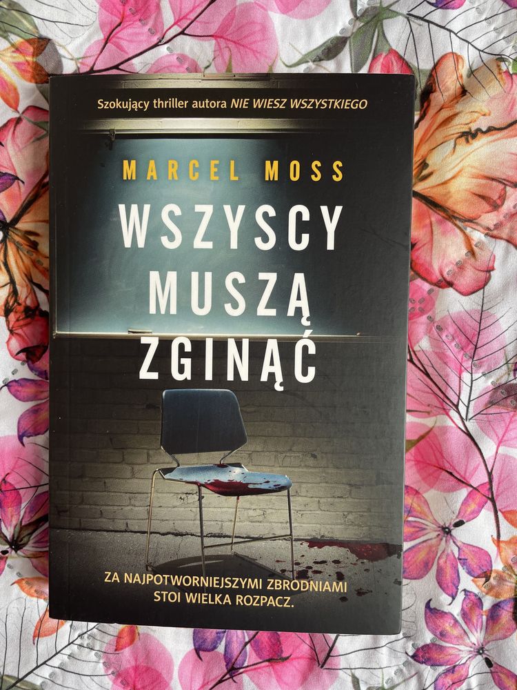 Wszyscy muszą zginąć Marcel Moss Wydawnictwo Filia