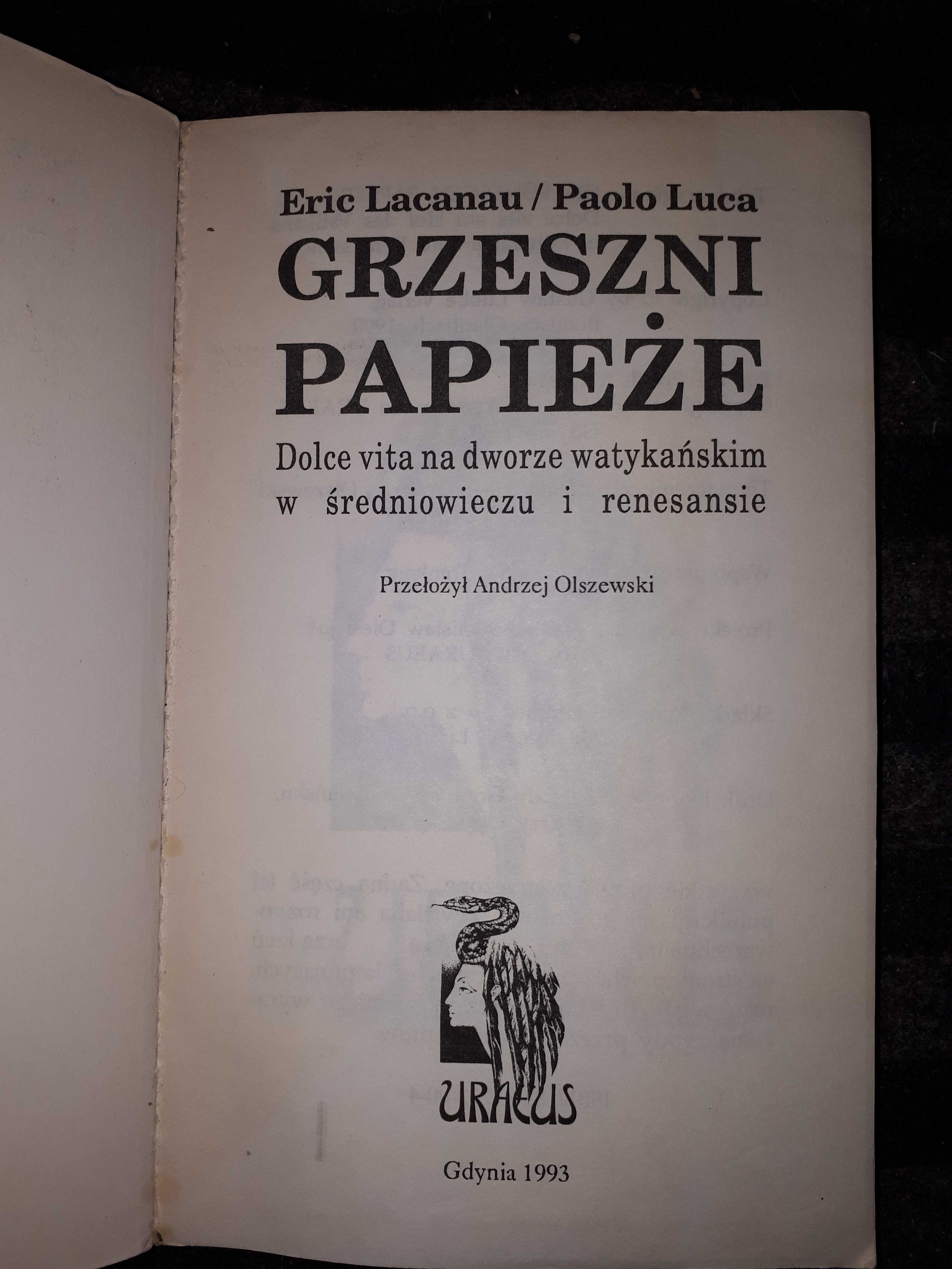 Książka Grzeszni papieże dolce vita na dworze -Eric Lacanau Paolo Luca