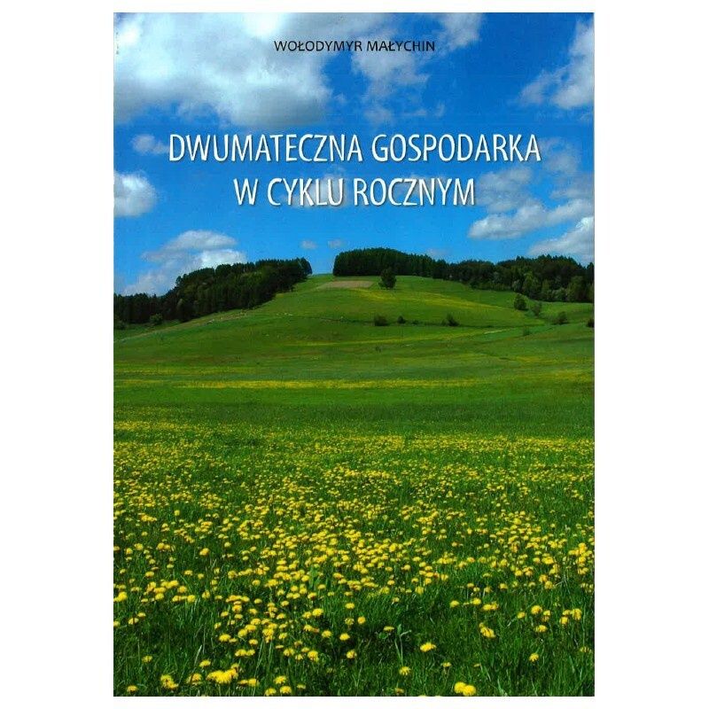 Dwumateczna gospodarka w cyklu rocznym Małychin PSZCZOŁY