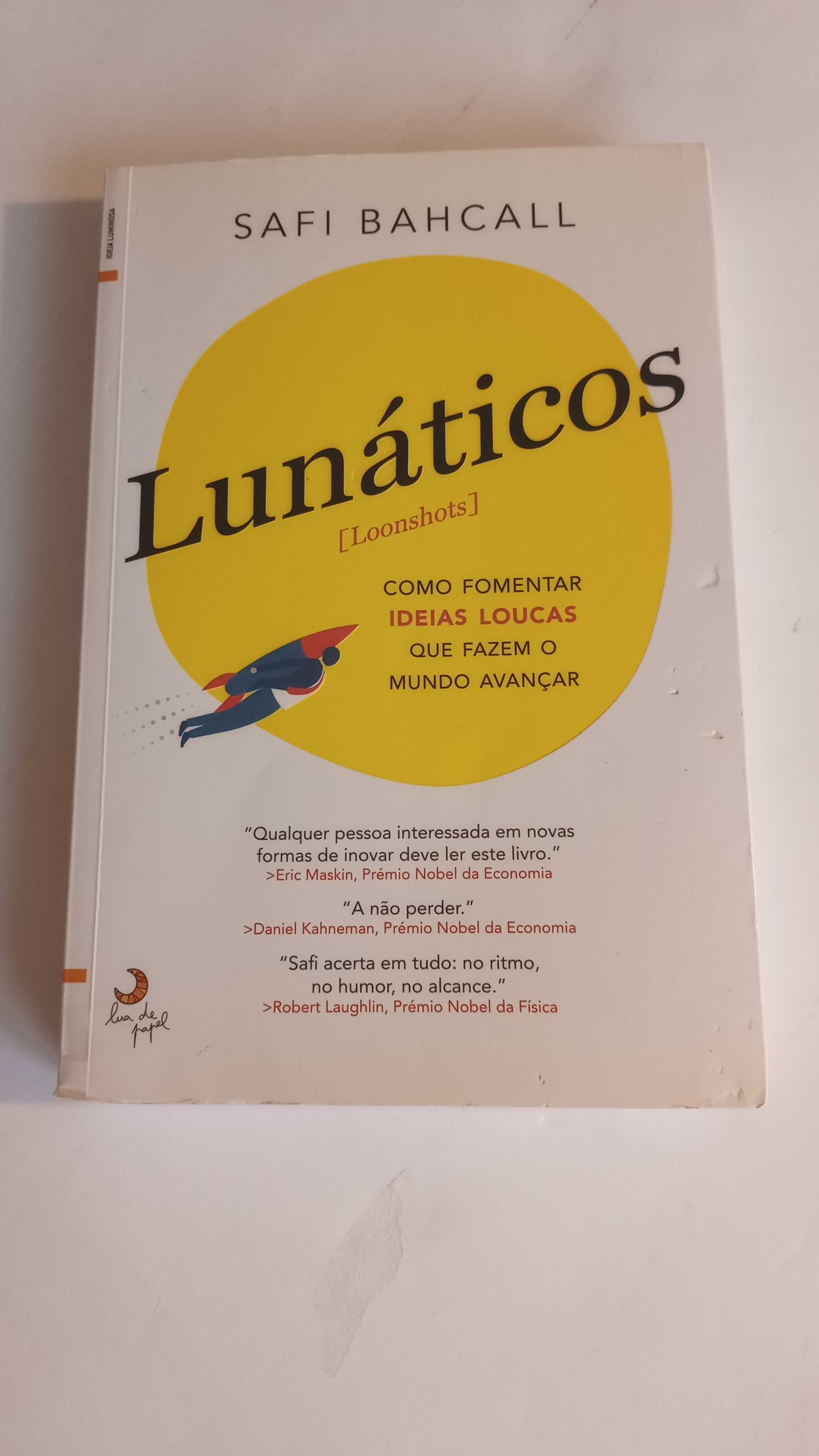 Lunáticos - Como fomentar ideias loucas que fazem o mundo avançar