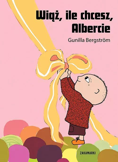 Wiąż, Ile Chcesz, Albercie Gunilla Bergström Nowa