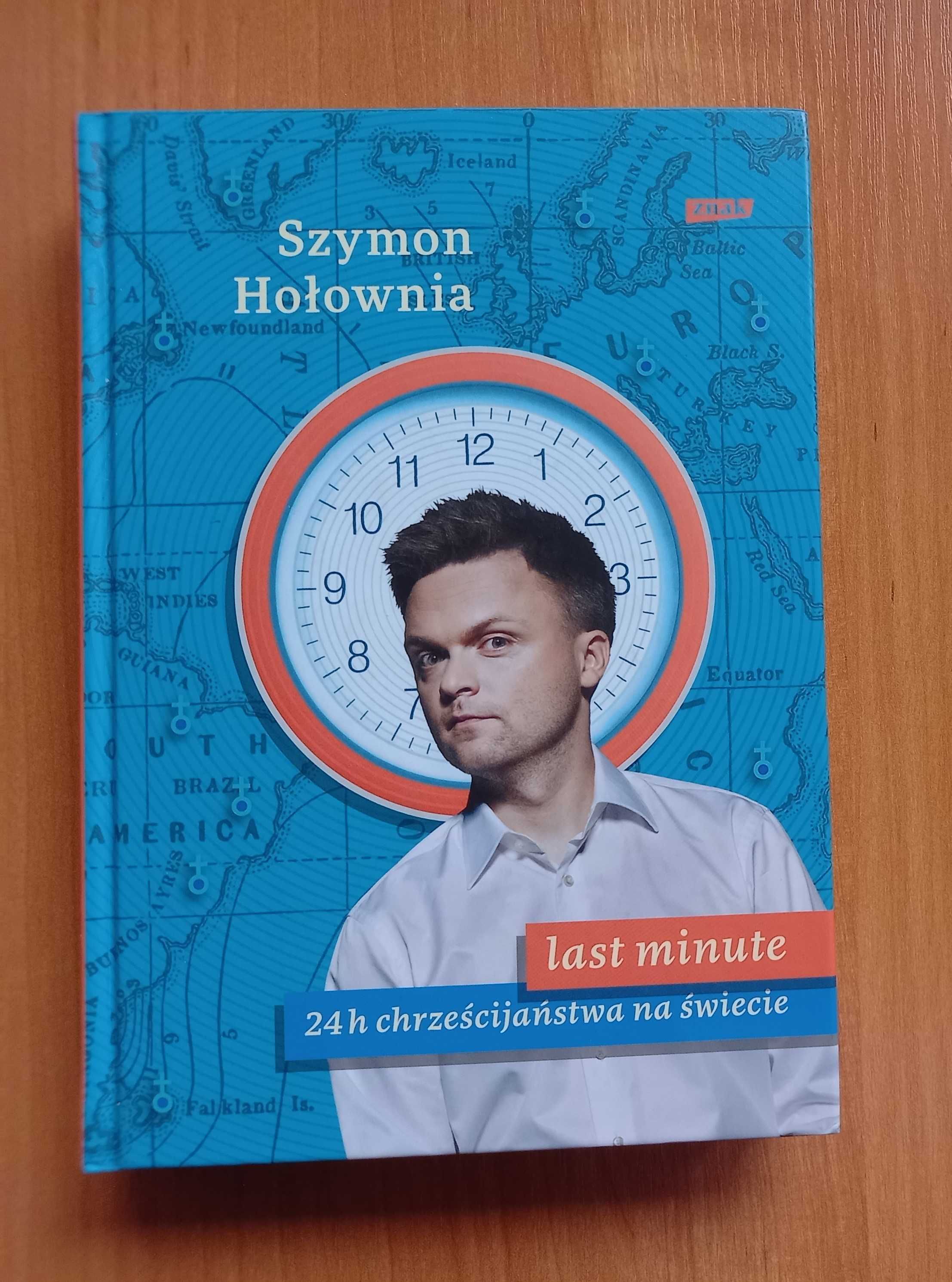 Szymon Hołownia : Last minute. 24 h chrześcijaństwa na świecie.