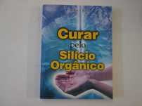 Curar pelo Silício orgânico- John Ellis