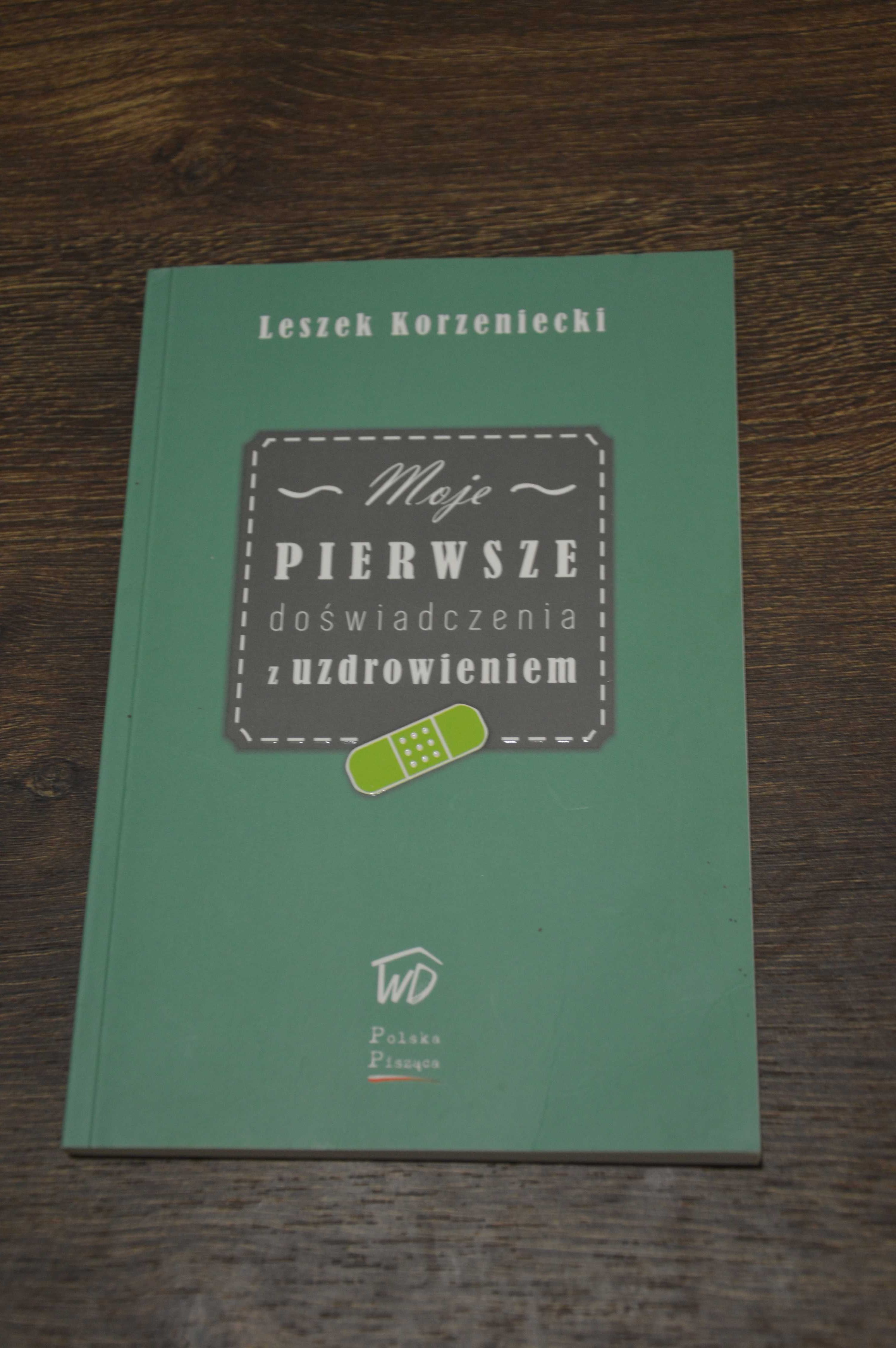 Moje pierwsze doświadczenia z uzdrowieniem - Leszek Korzeniecki