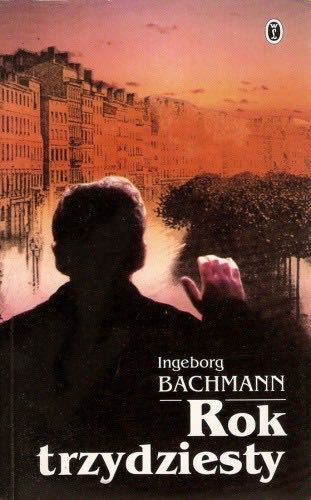 Rok trzydziesty Ingeborg Bachmann