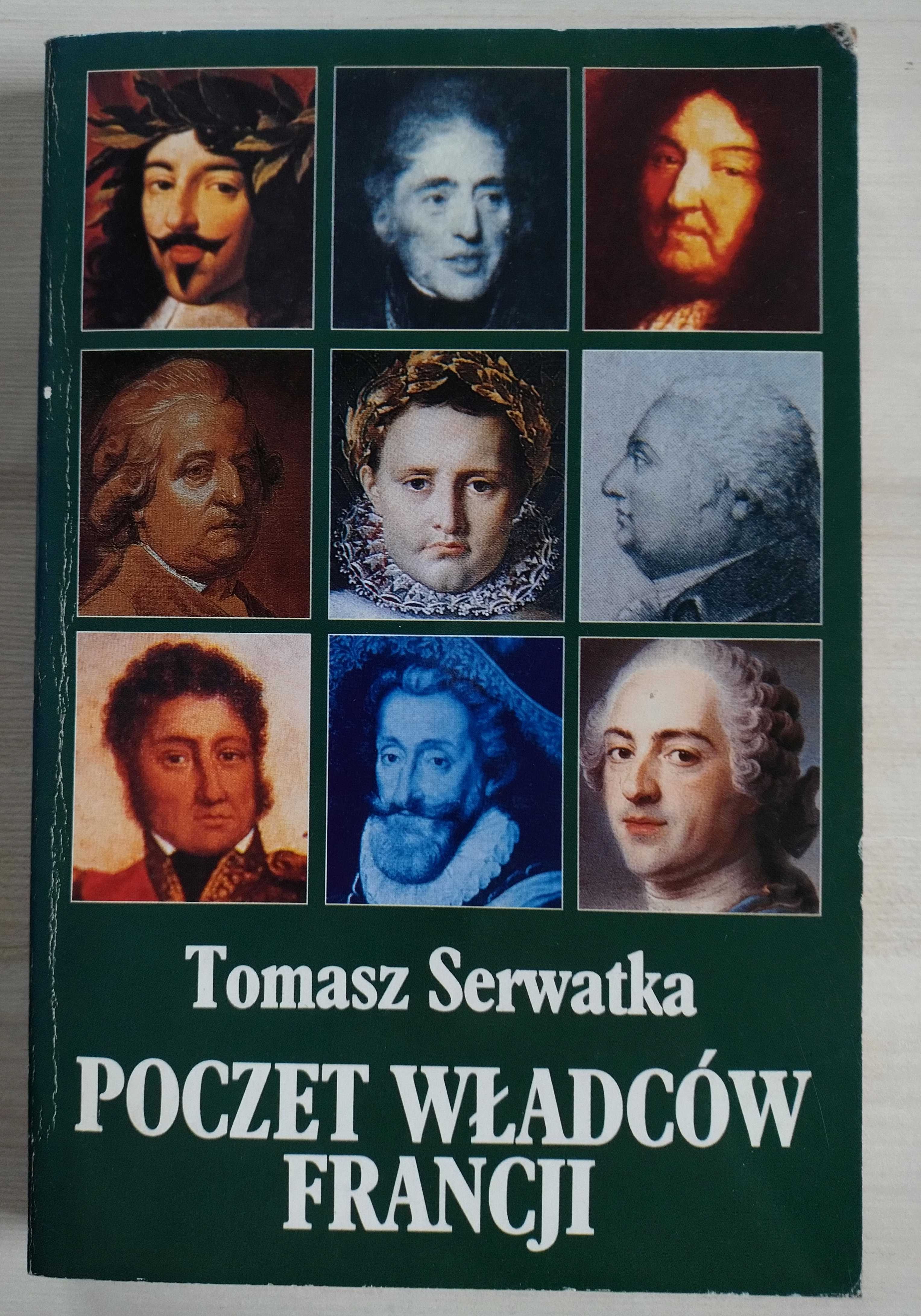 Poczet władców Francji - Tomasz Serwatka fascynujące kompendium