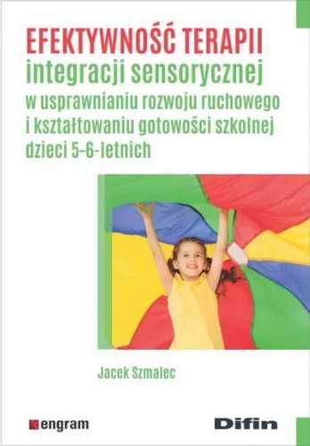 Efektywność terapii integracji sensorycznej. - Jacek Szmalec
