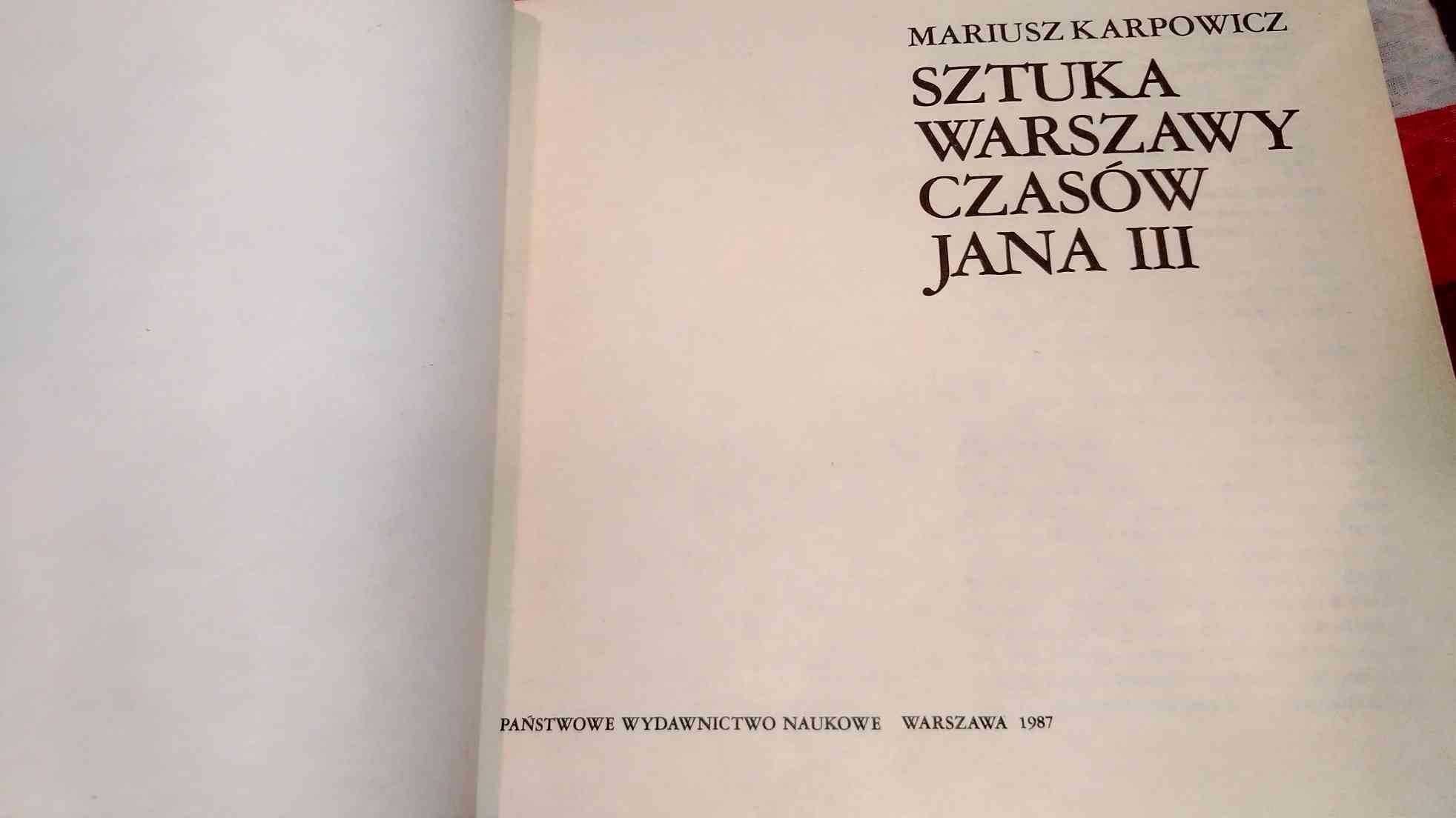 Mariusz Karpowicz
Sztuka Warszawy Czasów Jana Iii