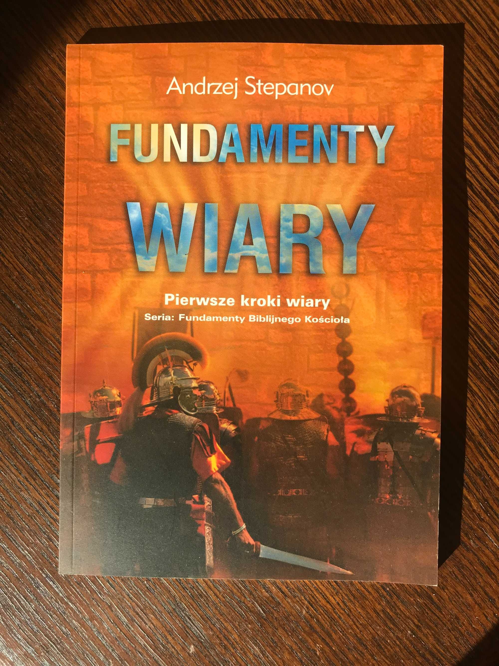 Fundamenty wiary - Andrzej Stepanov