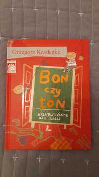 Bon czy ton, savoir-vivre dla dzieci, Grzegorz Kasdepke, książka