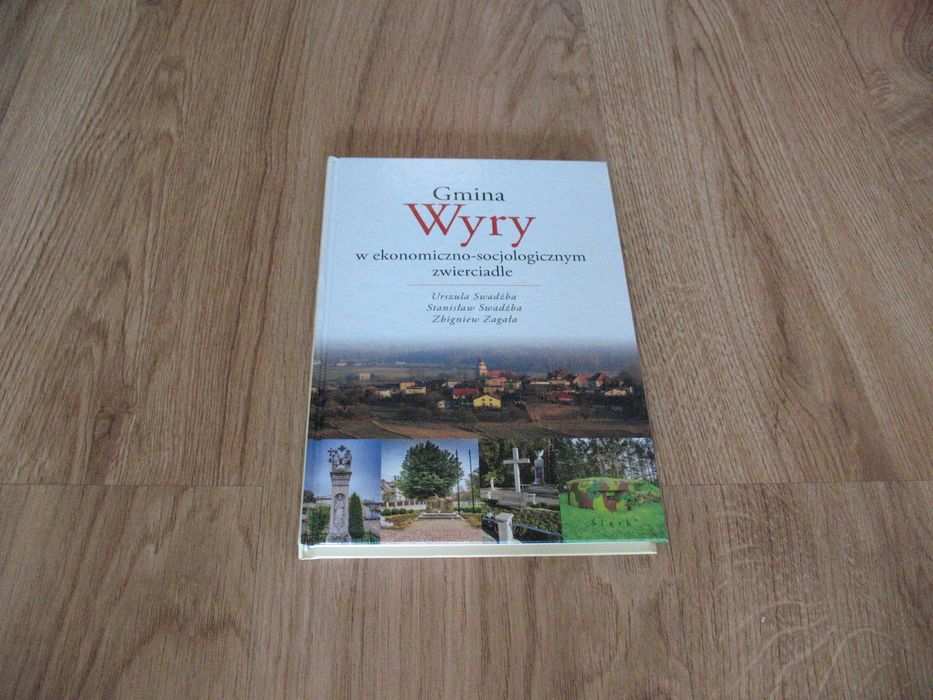 Gmina Wyry w ekonomiczno-socjologicznym zwierciadle (KSIĄŻKA)