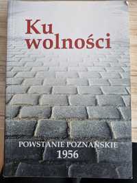 Ku wolności. Powstanie Poznańskie 1956