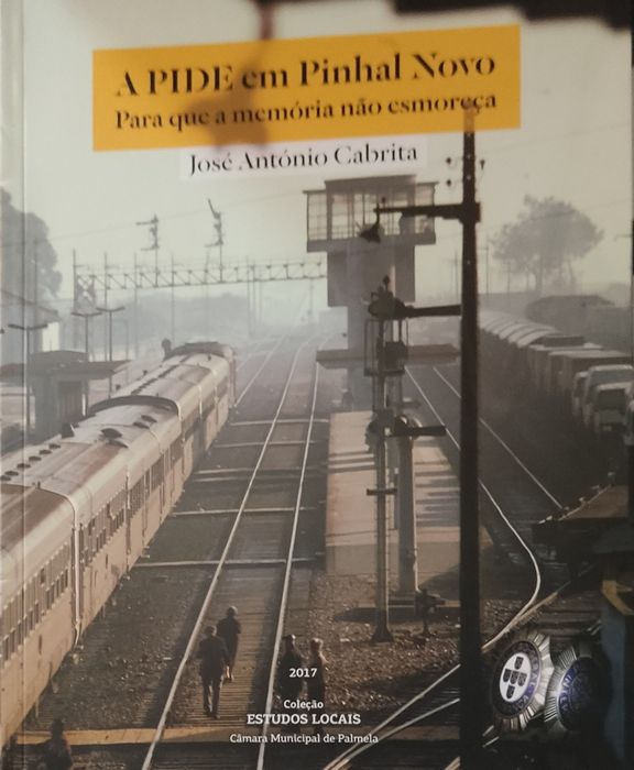 A PIDE em Pinhal Novo - José António Cabrita