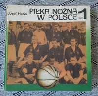 Album książka Piłka nożna w Polsce tom 1 Józef Hałys 1981 stan bdb