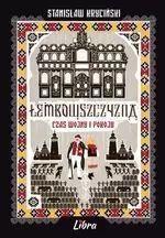 Łemkowszczyzna. Czas wojny i pokoju. Libra Pl
