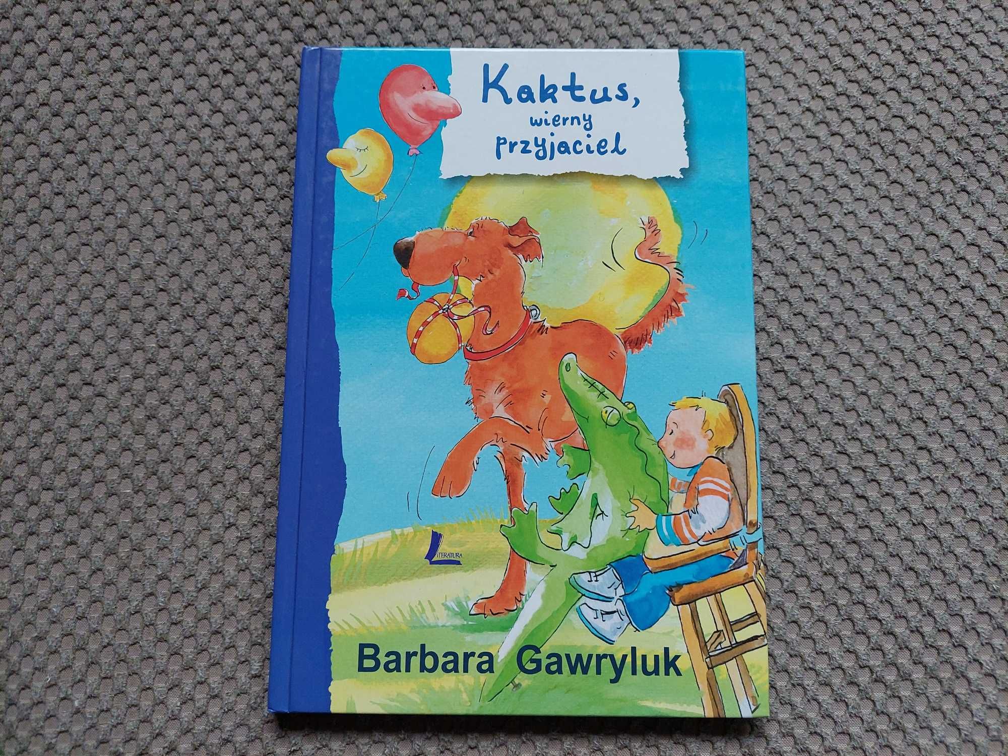 "Kaktus, wierny przyjaciel" Barbara Gawryluk