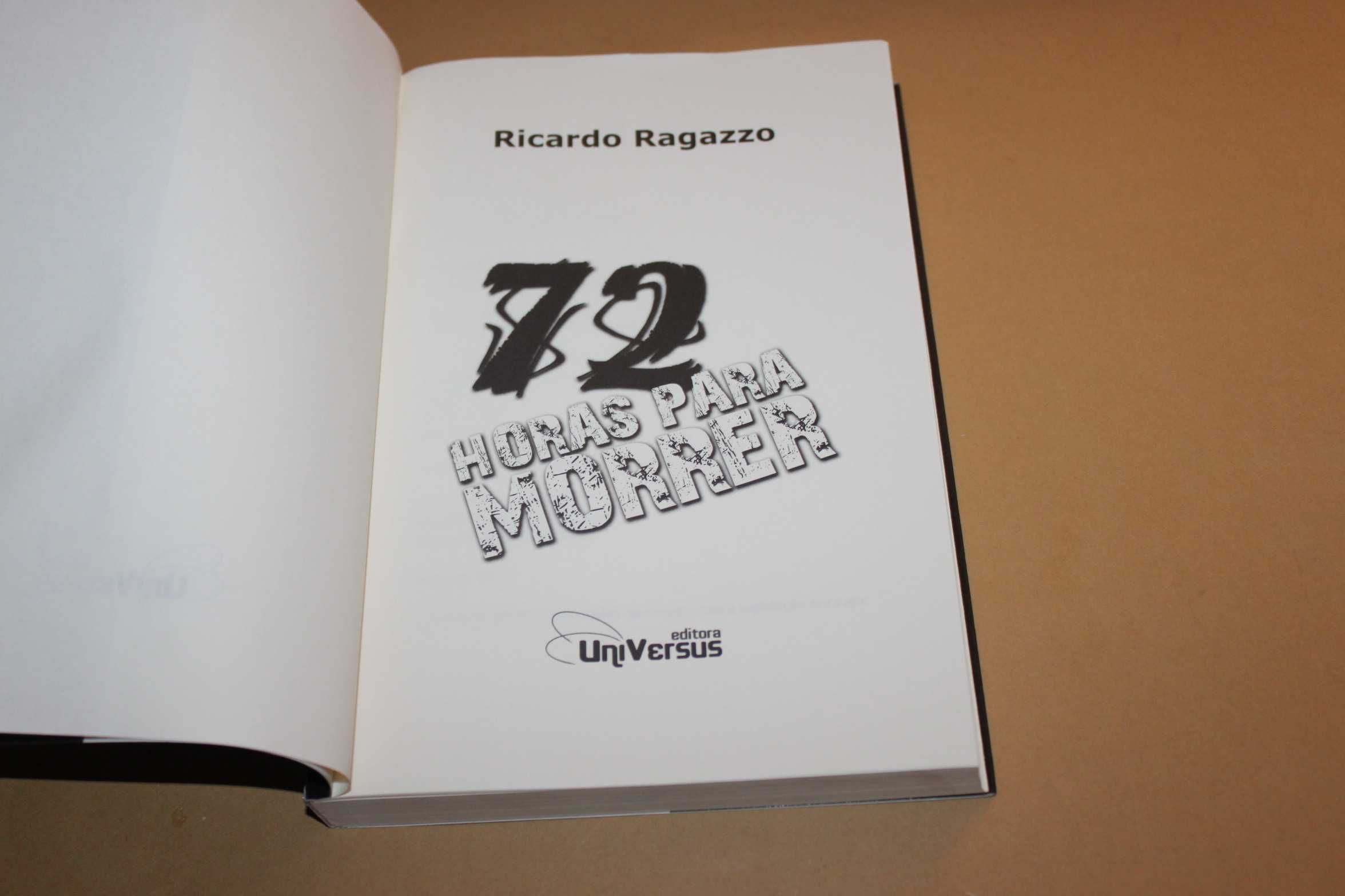 72 Horas para Morrer// Ricardo Ragazzo -Só  500 exemplares