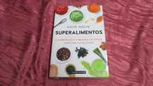 Super Alimentos a Alimentação e a Medicina do do Futuro