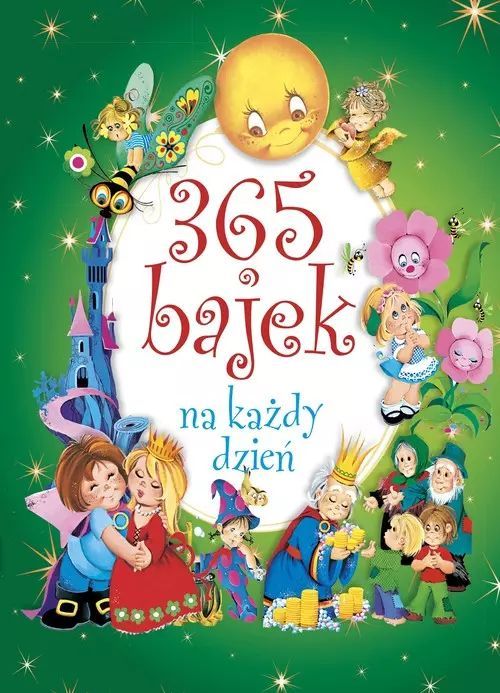 365 Bajek Na Każdy Dzień Praca Zbiorowa