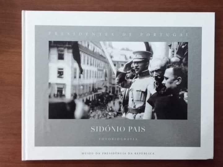 Presidentes de Portugal - fotobiografia de Sidónio Pais