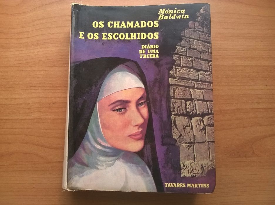 Os Chamados e os Escolhidos (diário de uma freira) - Mónica Baldwin