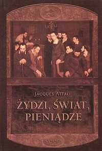 Żydzi Świat Pieniądze Jacques Attali