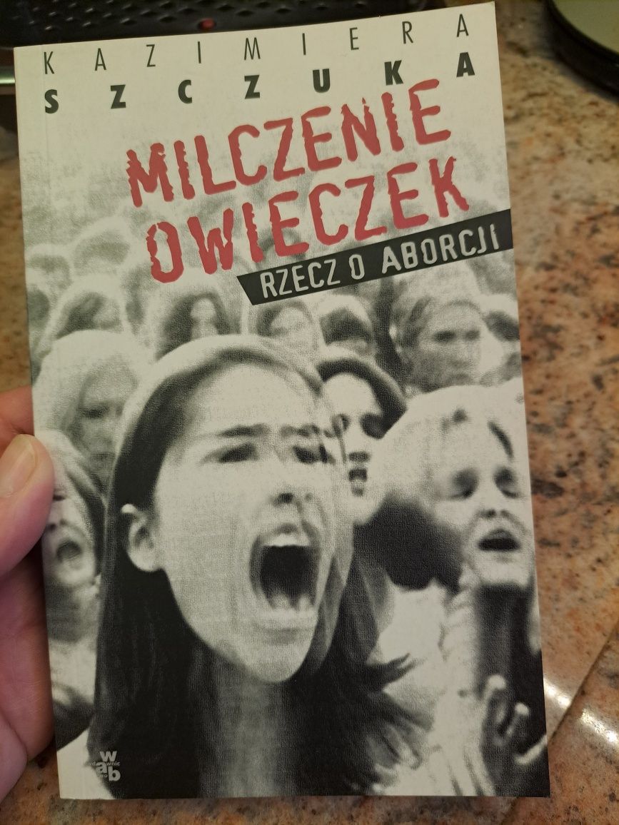 Milczenie owieczek. Rzecz o aborcji. KAZIMIERA SZCZUKA