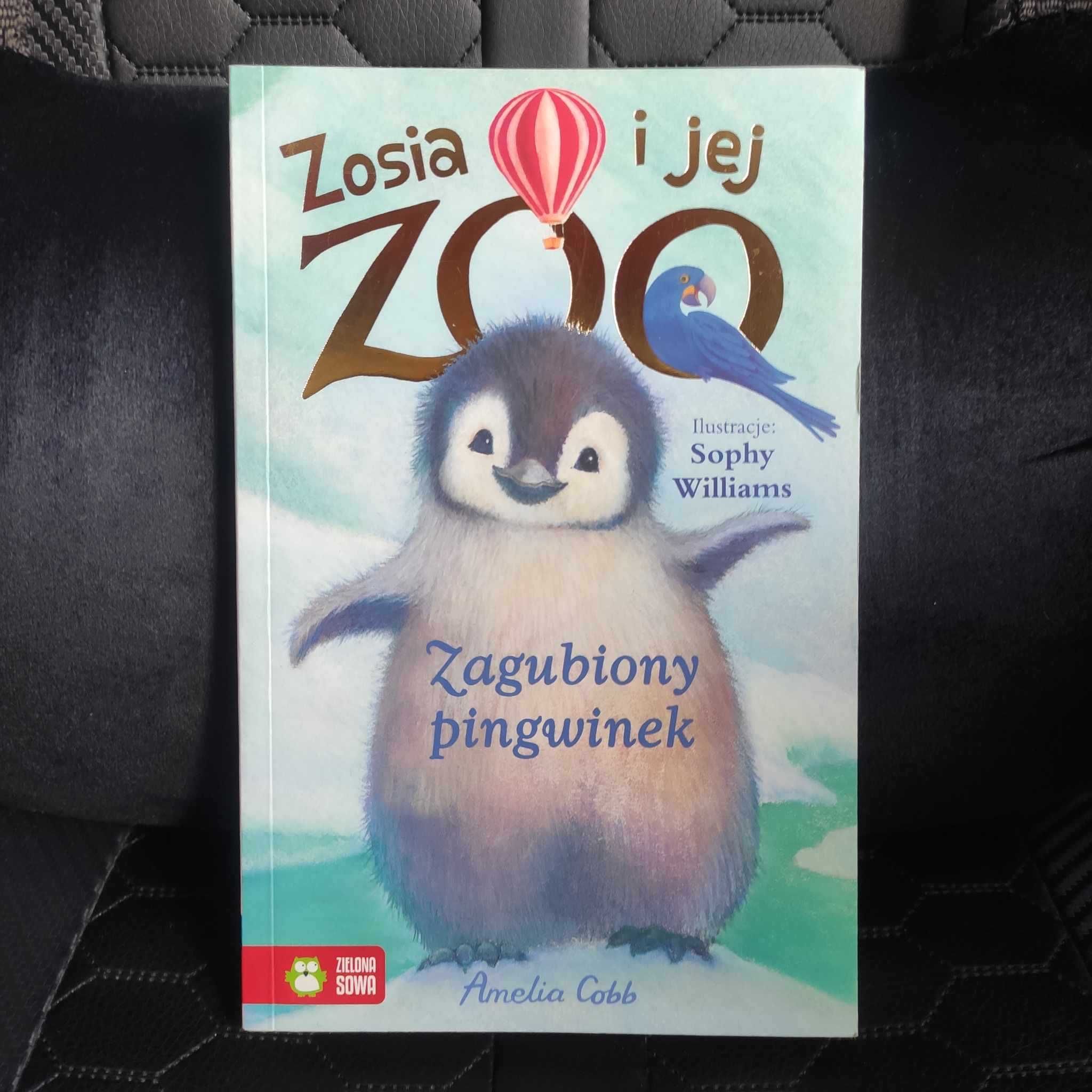 Zosia i jej ZOO: Zagubiony pingwinek nowa książka dla dzieci pingwin