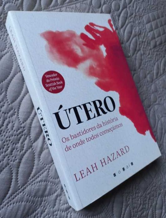 Útero; Os bastidores da história de onde todos começámos - Leah Hazard