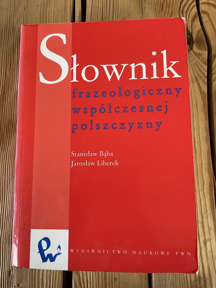 Słownik frazeologiczny współczesnej polszczyzny PWN Bąba Liberek