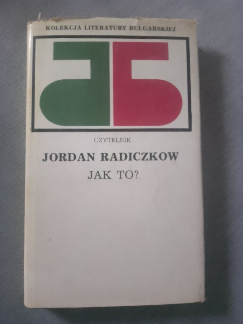 Jordan Radiczkow Jak to? kolekcja literatury bułgarskiej