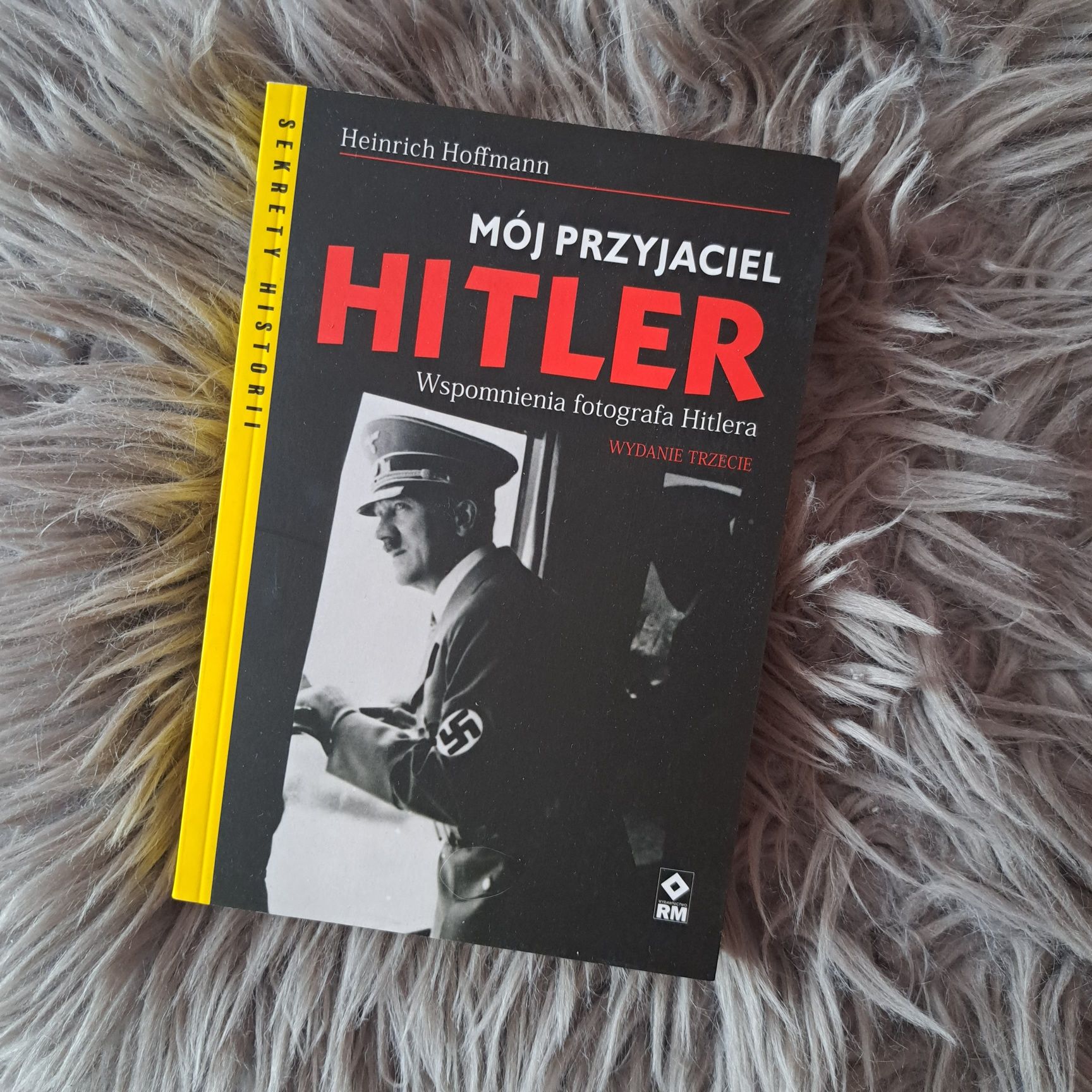 Mój przyjaciel Hitler Wspomnienia fotografa Hitlera wydanie trzecie