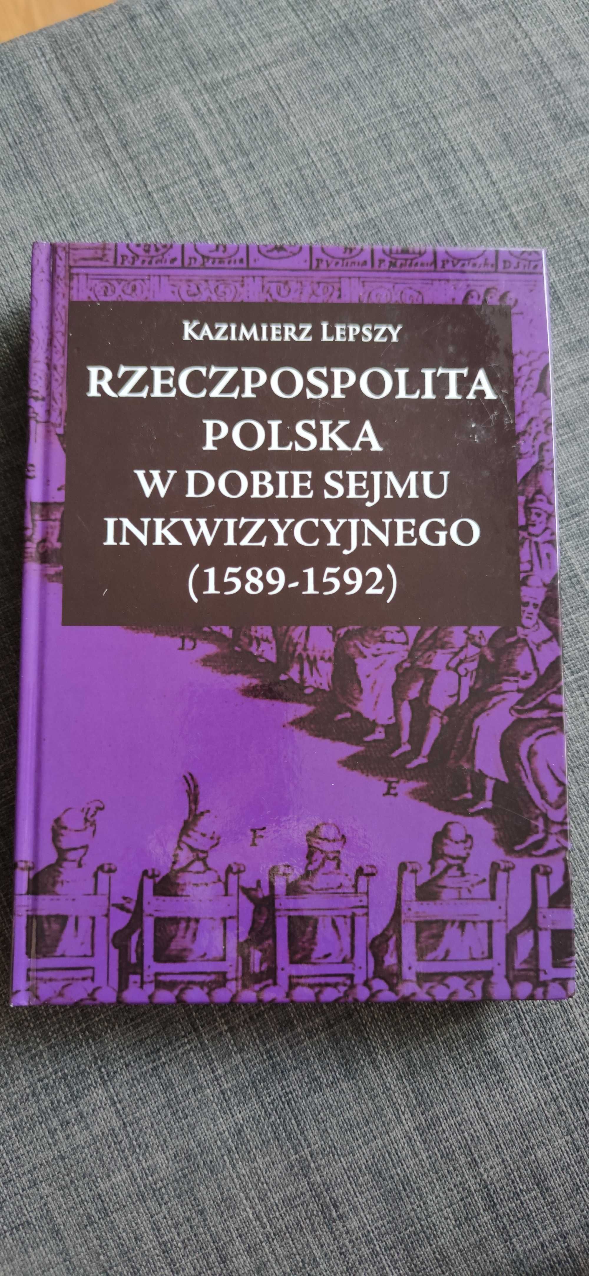 Rzeczpospolita Polska w dobie Sejmu Inkwizycyjnego (1589/1592)