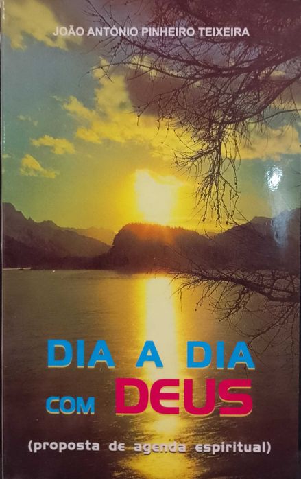 Dia a dia com Deus - João António Pinheiro Teixeira