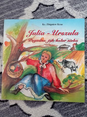 Julia - Urszula pogodna jak kolor nieba Ks Zbigniew Kras