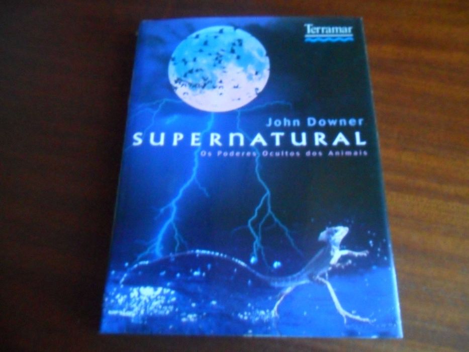 "Supernatural" - Os Poderes Ocultos dos Animais de John Downer - 1ª Ed