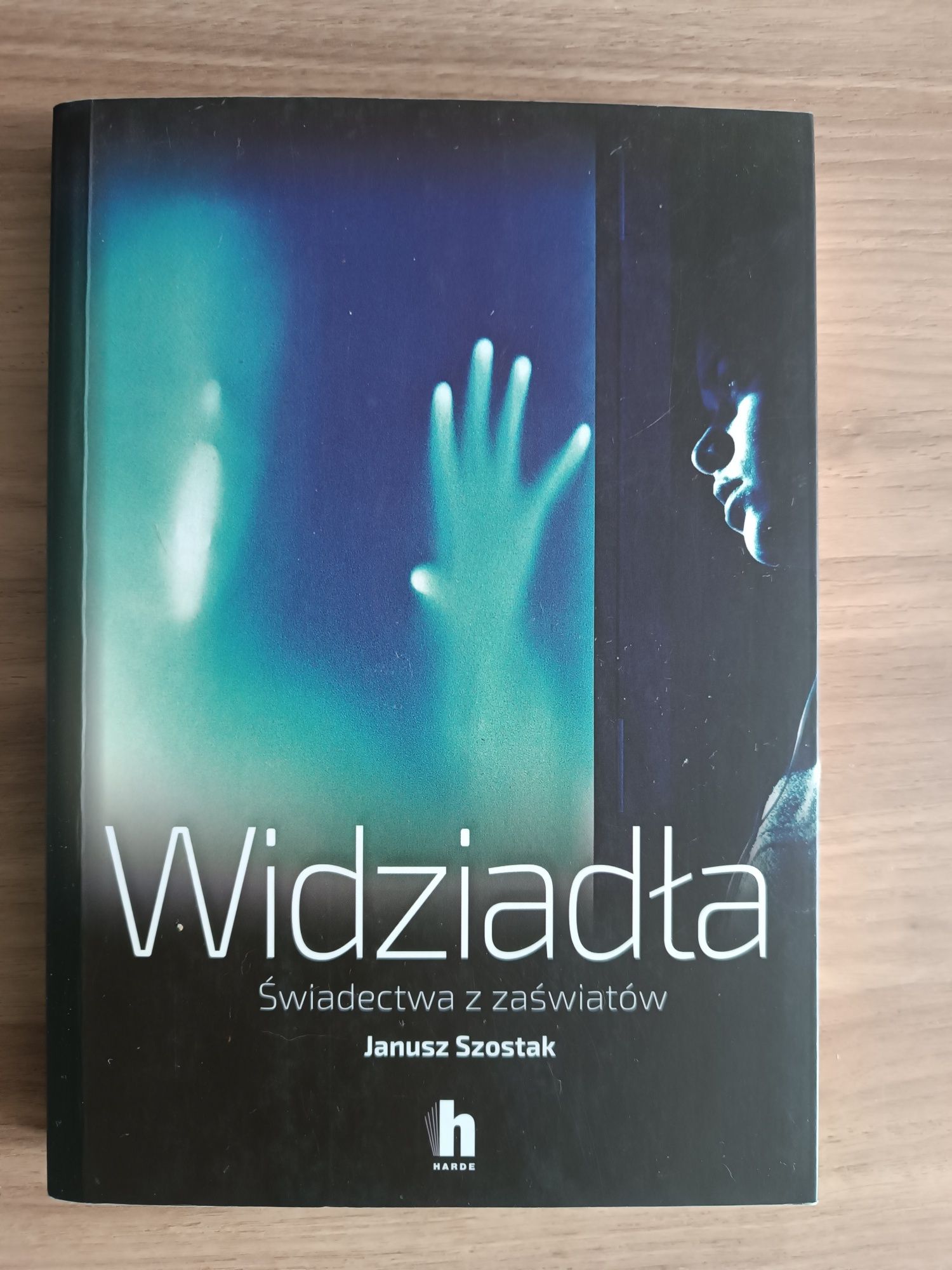 Widziadła - świadectwa z zaświatów, Janusz Szostak.