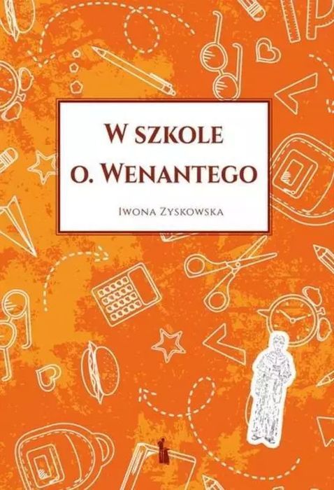 W szkole o. Wenantego. Bratni Zew