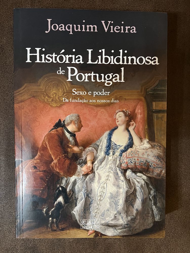 História Libidinosa de Portugal Sexo e poder. Da fundação aos nossos d