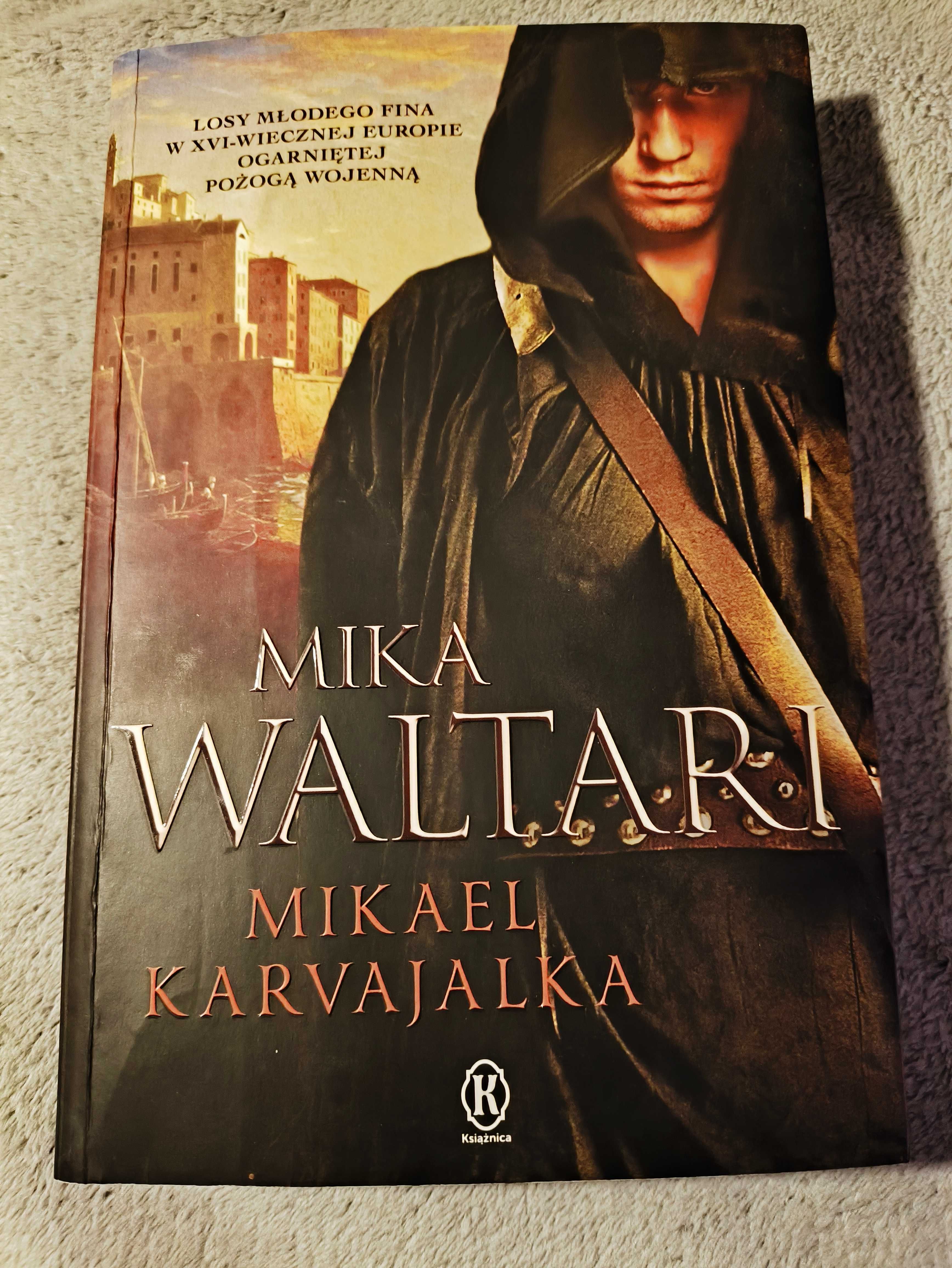 Mika Waltari - Mikael Karvajalka