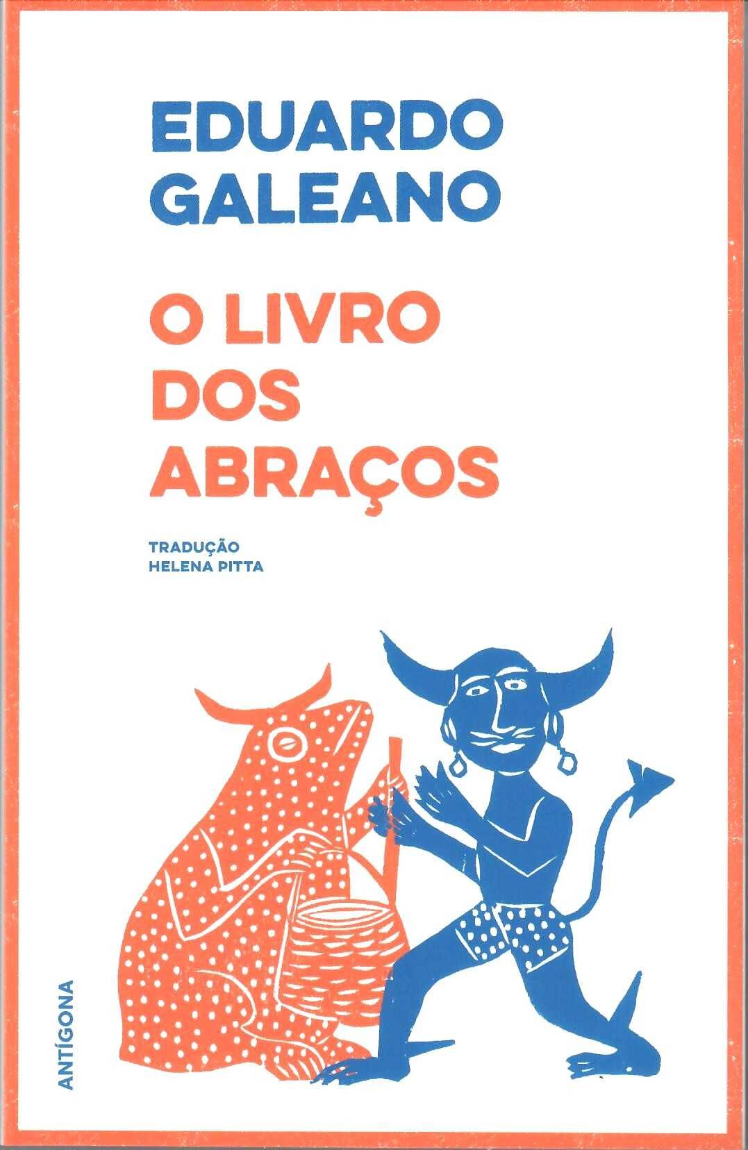 Eduardo Galeano «O Livro dos Abraços» + 9 Títulos
