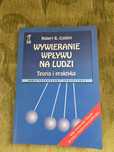 Wywieranie wpływu na ludzi Teoria i praktyka Cialdini
