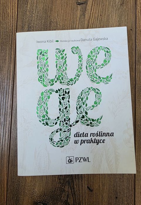 Iwona Kibil - Wege. Dieta roślinna w praktyce