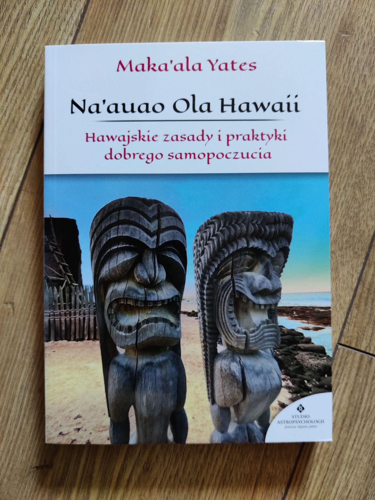 Na'auao Ola Hawaii hawajskie zasady i praktyki Maka'ala Yates