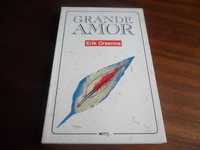 "Grande Amor" de Erik Orsenna - 1ª Edição de 1994