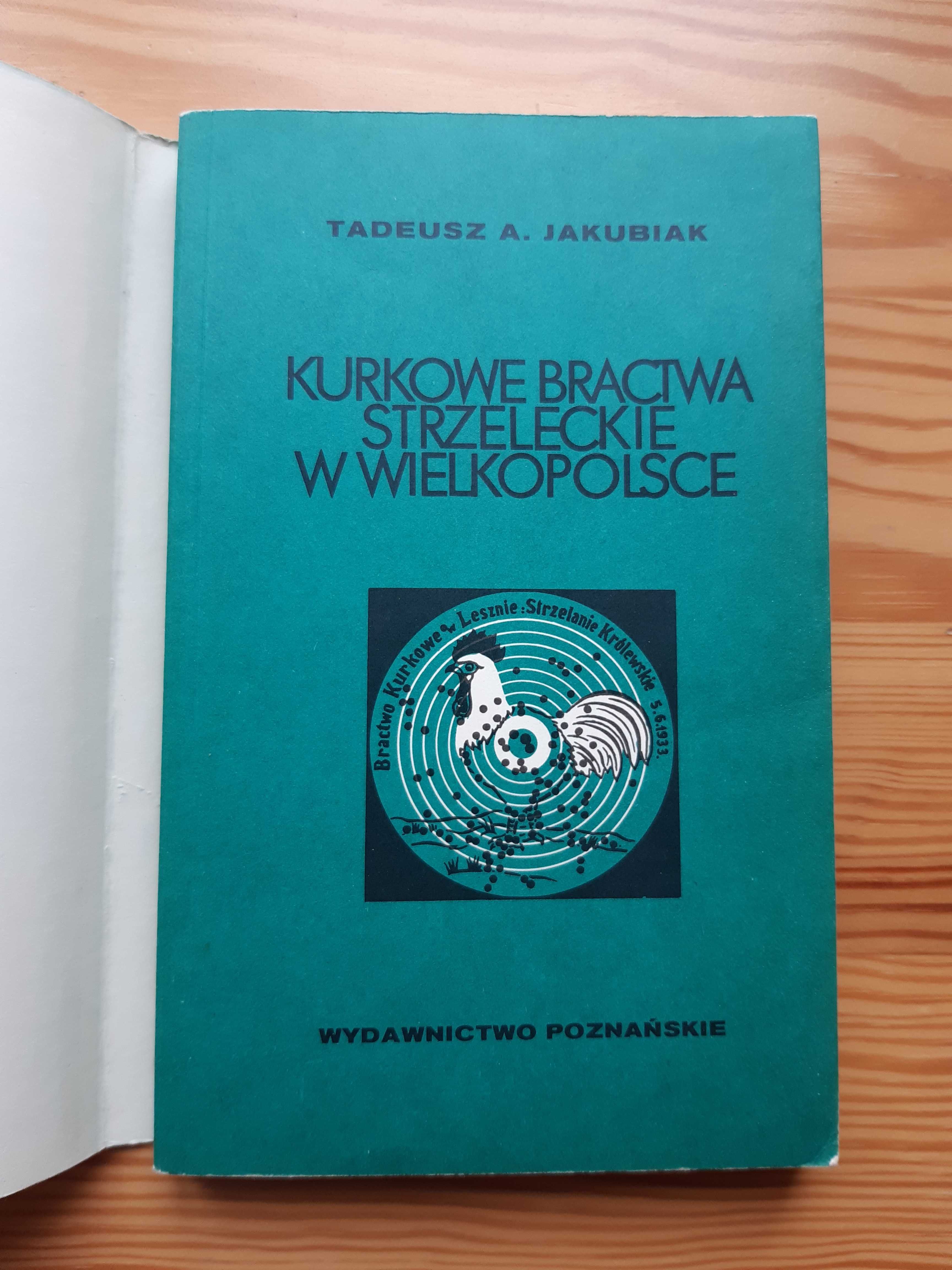 Kurkowe bractwa strzeleckie w Wielkopolsce. Unikat. Stan: db