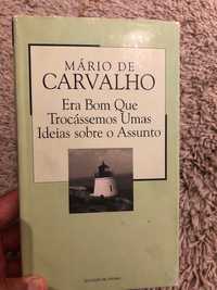Mário de Carvalho- Era Bom que Trocássemos umas Ideias Sobre o Assunto