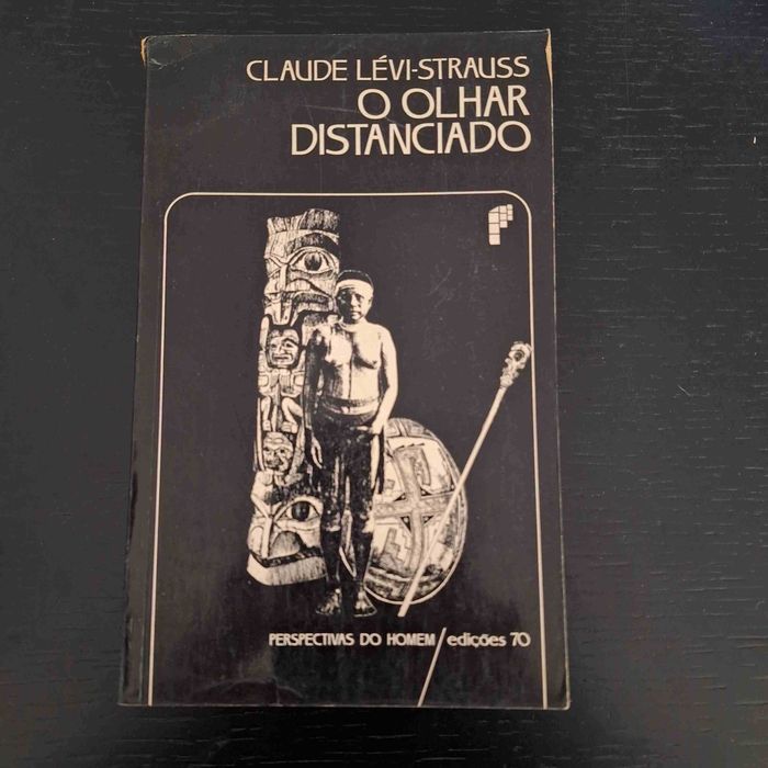 O Olhar Distanciado de Lévi-Strauss - Col. Perspectivas do Homem
